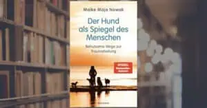 Der Hund als Spiegel des Menschen